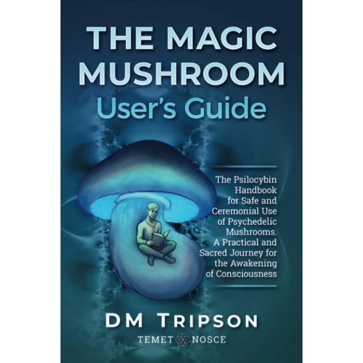 The Magic Mushroom User's Guide – Handbuch zu Zauberpilzen